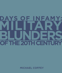 Days of Infamy:  Military Blunders of the 20th Century