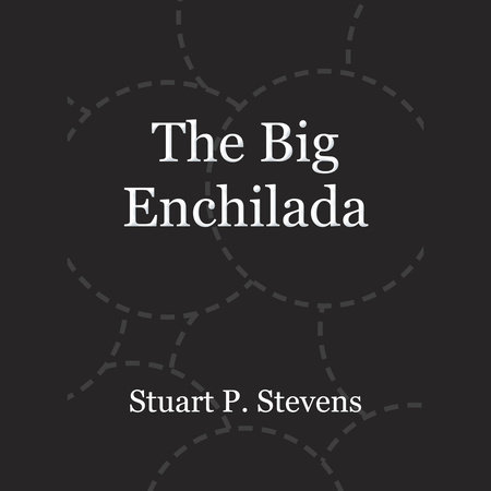 The Big Enchilada by Stuart P. Stevens