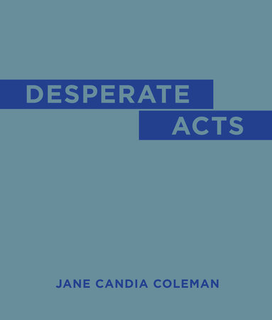 Desperate Acts by Jane Candia Coleman