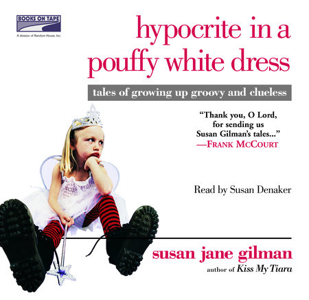 Hypocrite in a Pouffy White Dress by Susan Jane Gilman