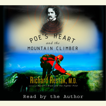 Poe's Heart and the Mountain Climber by Richard Restak, M.D.
