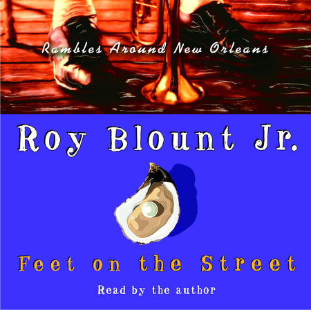 Feet on the Street by Roy Blount, Jr.
