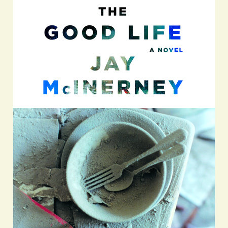 The Good Life by Jay McInerney