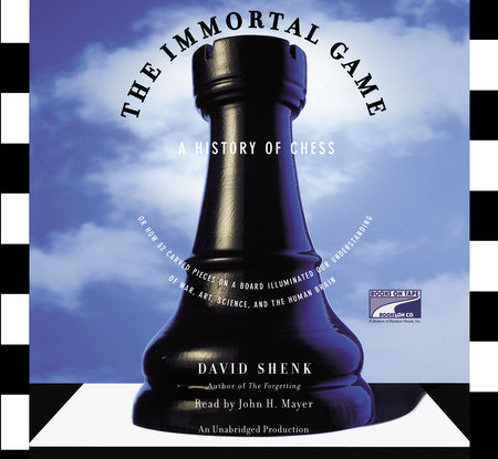The Immortal Game by David Shenk