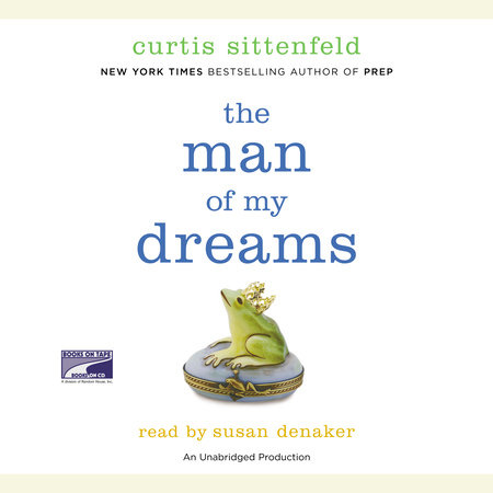 The Man of My Dreams by Curtis Sittenfeld