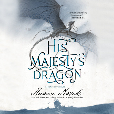 His Majesty's Dragon by Naomi Novik