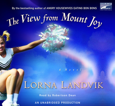 The View from Mount Joy by Lorna Landvik