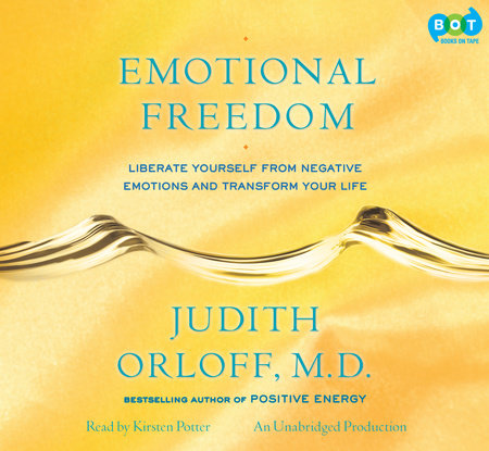 Emotional Freedom by Judith Orloff, M.D.