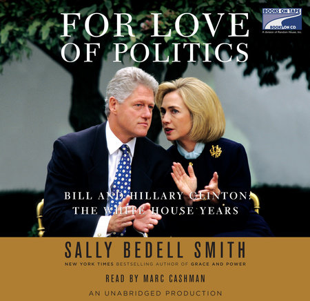 For Love of Politics by Sally Bedell Smith