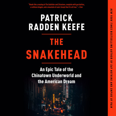 The Snakehead by Patrick Radden Keefe