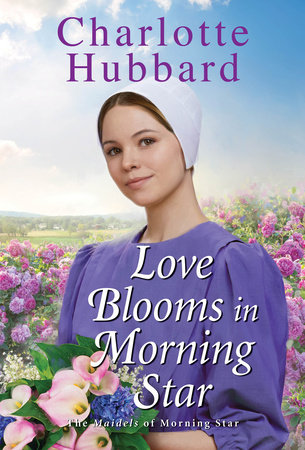 Love Blooms in Morning Star by Charlotte Hubbard