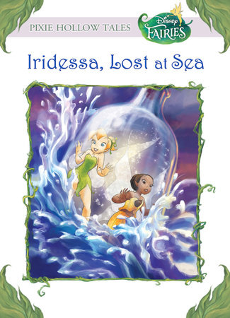 Iridessa, Lost at Sea (Disney Fairies) by Lisa Papademetriou