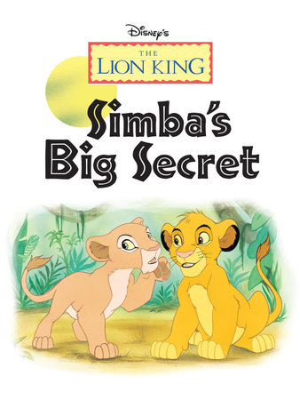 The Lion King: Simba's Big Secret by 