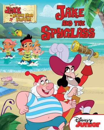 Jake and the Never Land Pirates: Jake and the Spyglass by 