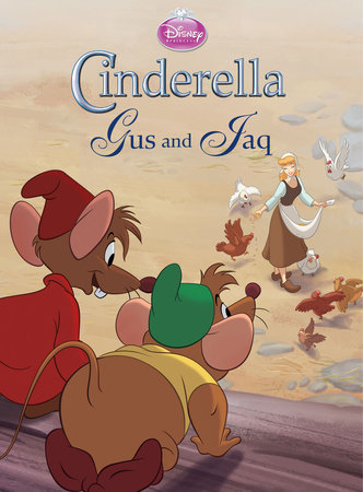Cinderella: Gus and Jaq (Disney Princess) by Andrea Posner-Sanchez