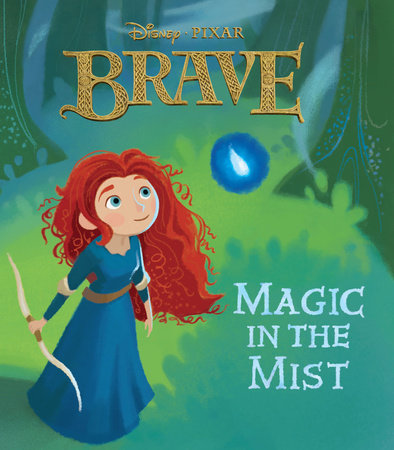 Magic in the Mist (Disney/Pixar Brave) by RH Disney