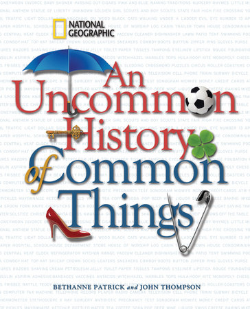 Uncommon History of Common Things, An by Bethanne Patrick
