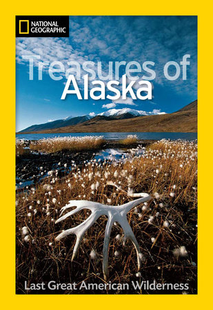 National Geographic Treasures of Alaska by Jeff Rennicke