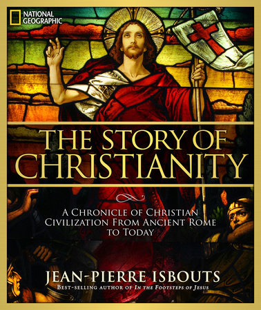 Story of Christianity, The by Jean-Pierre Isbouts