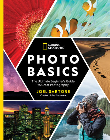 National Geographic Photo Basics by Joel Sartore