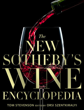 The New Sotheby's Wine Encyclopedia by Tom Stevenson