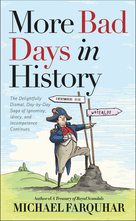 More Bad Days in History by Michael Farquhar