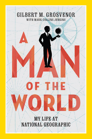 A Man of the World by Gilbert M. Grosvenor