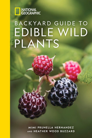 National Geographic Backyard Guide to Edible Wild Plants by Mimi Prunella Hernandez and Heather Wood Buzzard