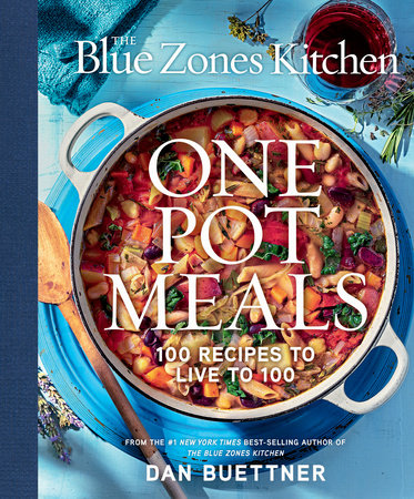 The Blue Zones Kitchen One Pot Meals by Dan Buettner