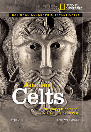 National Geographic Investigates: Ancient Celts by Jen Green