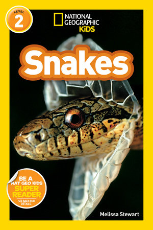 National Geographic Readers: Snakes! by Melissa Stewart