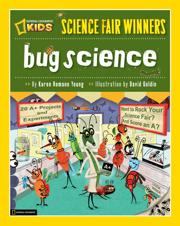 Science Fair Winners: Bug Science by Karen Romano Young