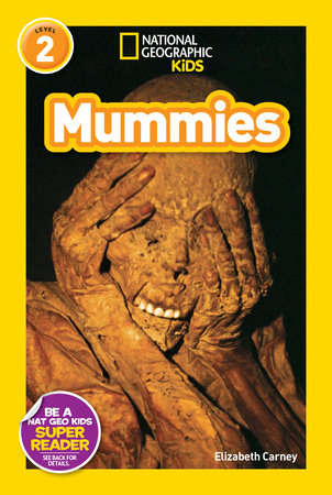National Geographic Readers: Mummies by Elizabeth Carney
