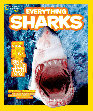 National Geographic Kids Everything Sharks by Ruth A. Musgrave