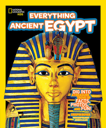 National Geographic Kids Everything Ancient Egypt by Crispin Boyer