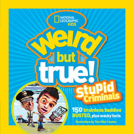 Weird But True: Stupid Criminals by National Geographic