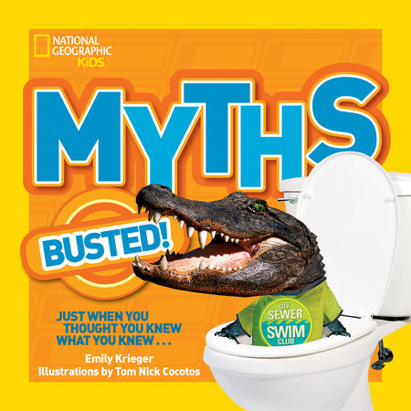 National Geographic Kids Myths Busted! by Emily Krieger