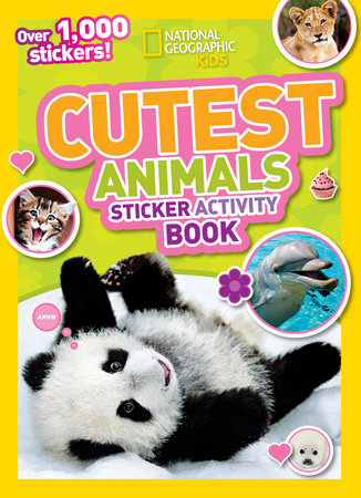 National Geographic Kids Cutest Animals Sticker Activity Book by National Geographic Kids