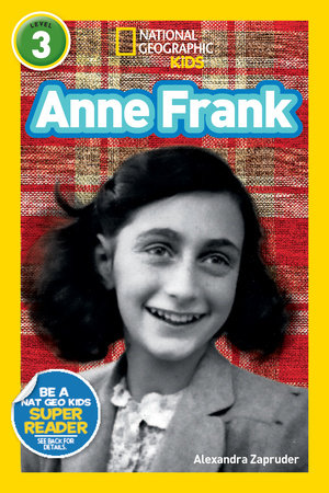 Anne Frank (National Geographic Kids Readers, Level 3) by Alexandra Zapruder and National Geographic Kids