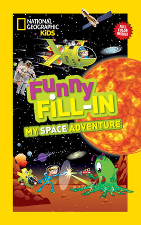 National Geographic Kids Funny Fillin: My Space Adventure by Emily Krieger