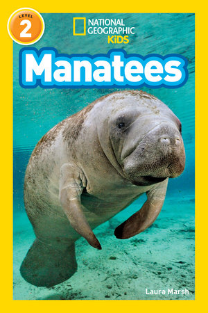 Manatees (National Geographic Kids Readers, Level 2) by Laura Marsh and National Geographic Kids