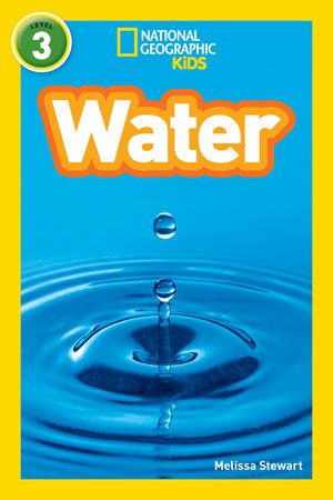 Water (National Geographic Kids Readers, Level 3) by Melissa Stewart and National Geographic Kids