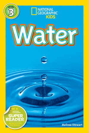 Water (National Geographic Kids Readers, Level 3) by Melissa Stewart and National Geographic Kids