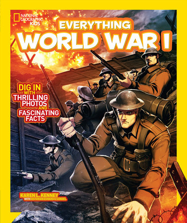 National Geographic Kids Everything World War I by Karen L. Kenney