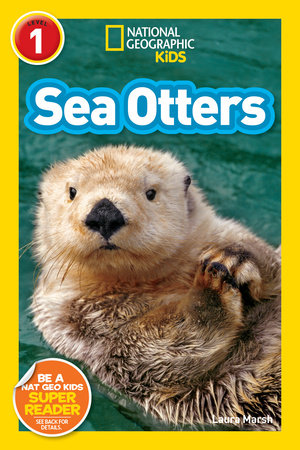 Sea Otters (National Geographic Kids Readers, Level 1) by Laura Marsh and National Geographic Kids