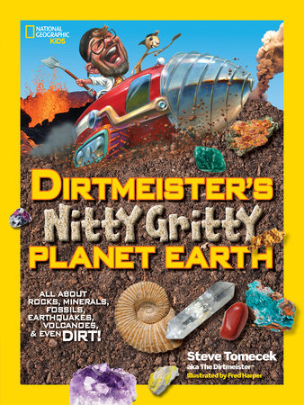 Dirtmeister's Nitty Gritty Planet Earth by Steve Tomecek