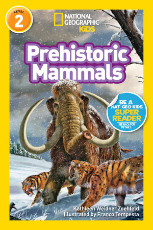 Prehistoric Mammals (National Geographic Kids Readers, Level 2) by Kathleen Zoehfeld