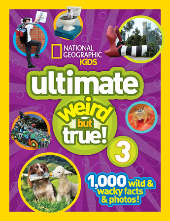 National Geographic Kids Ultimate Weird but True 3 by National Geographic Kids