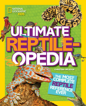 Ultimate Reptileopedia by Christina Wilsdon