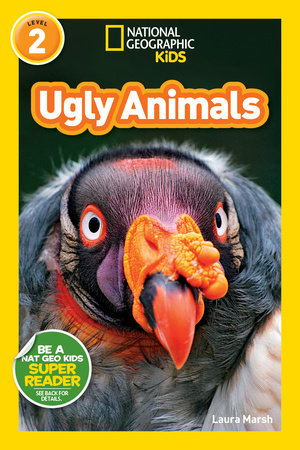Ugly Animals (National Geographic Kids Readers, Level 2) by Laura Marsh and National Geographic Kids